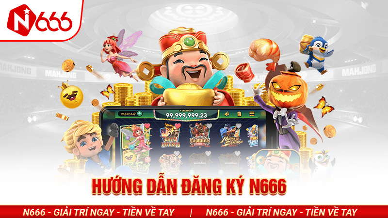 Hướng dẫn đăng ký N666